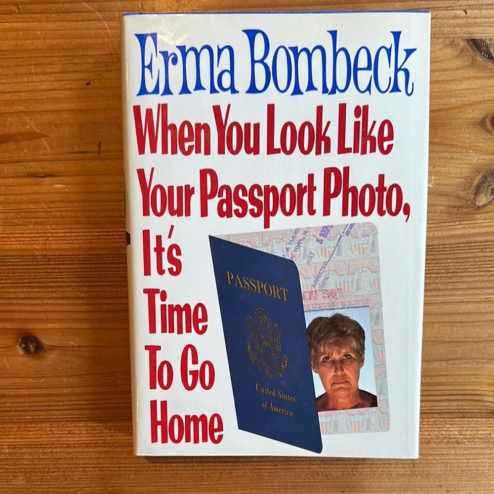Erma Bombeck Book - When You Look Like Your Passport Photo